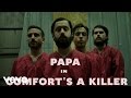 PAPA Comfort S A Killer