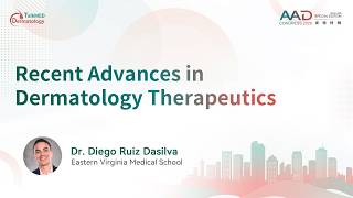 Recent Advances In Dermatology Therapeutics  Frontline Focus  Aad 2026