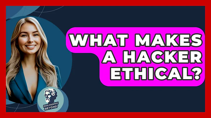 What Makes A Hacker Ethical? - Philosophy Beyond