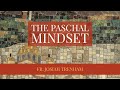 The Paschal Mindset