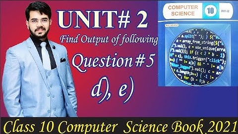 computer science 2021 new book || chapter 2 ex question 5 | Find outputs