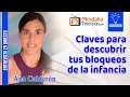 Claves para descubrir tus bloqueos de la infancia entrevista a ana caldern