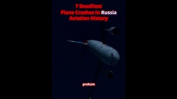 7 Deadliest Plane Crashes In Russia Aviation History #aviation #planecrash #aircrashinvestigation