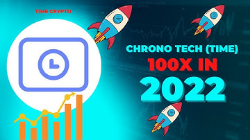 WILL CHRONO TECH (TIME) 100X?1? | CHRONO TECH TOKEN PRICE PREDICTION 2022 | SHOULD I BUY TIME TOKEN