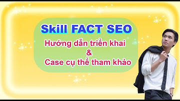 Hướng Dẫn Tối Ưu Onpage Nâng Cao "Fact SEO" Ranking Top 1