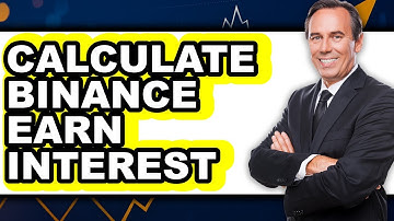 How to Calculate Binance Earn Interest (UPDATED)
