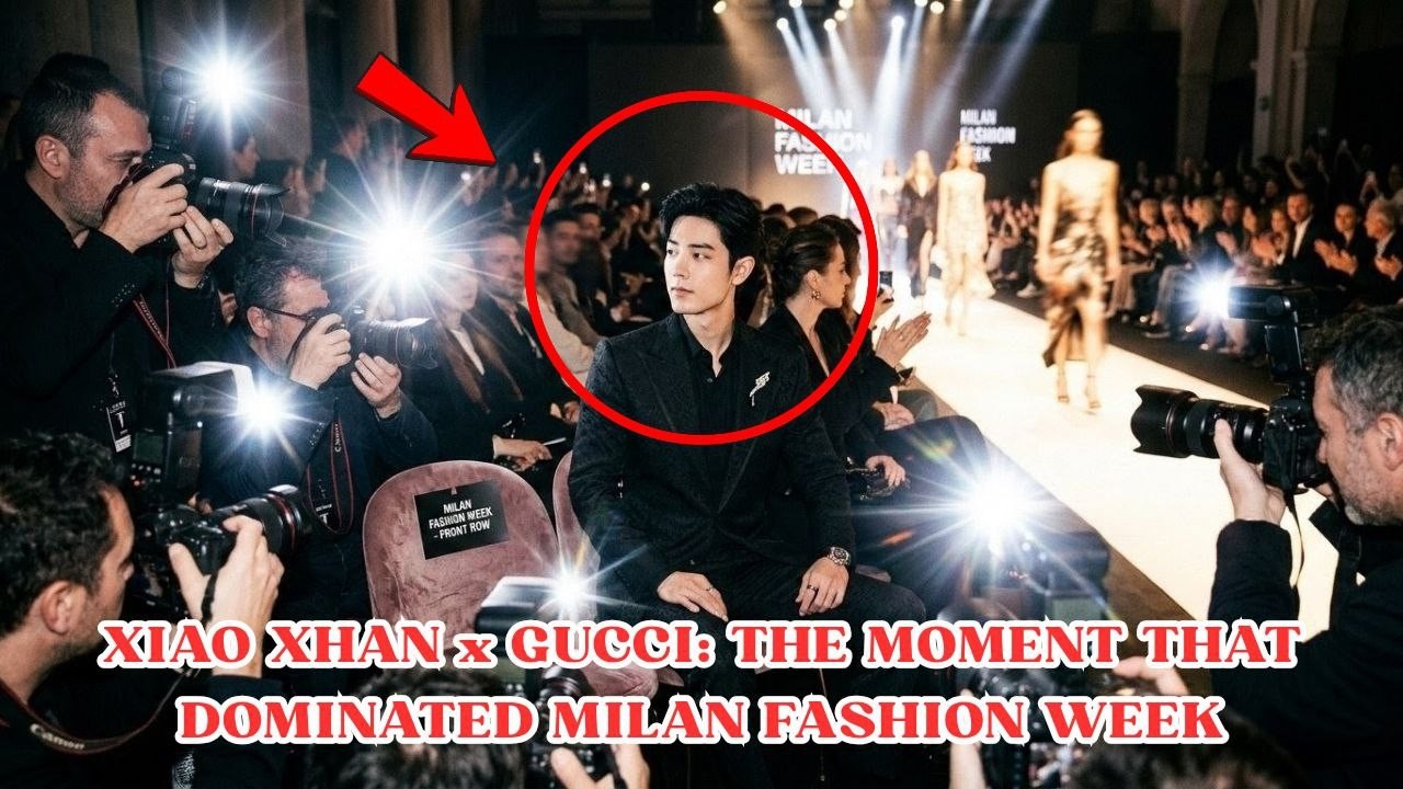 Xiao Zhan SHOCKS Milan Fashion Week! Billion-View Buzz as Gucci Ambassador Steals the Spotlight