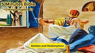 5 Minutes Bible | 2 Kings 13 | Battles and Redemption | Old Testaments #God #Jesus #Bible screenshot 3