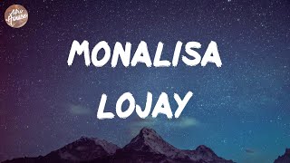 Lojay - Monalisa (Lyrics)