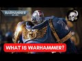 WHAT IS WARHAMMER?  A TOTAL BEGINNERS GUIDE
