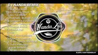 DJ NANDA REMIX TERBARU DIGELANGI RINDU FULL ALBUM DJ VIRAL