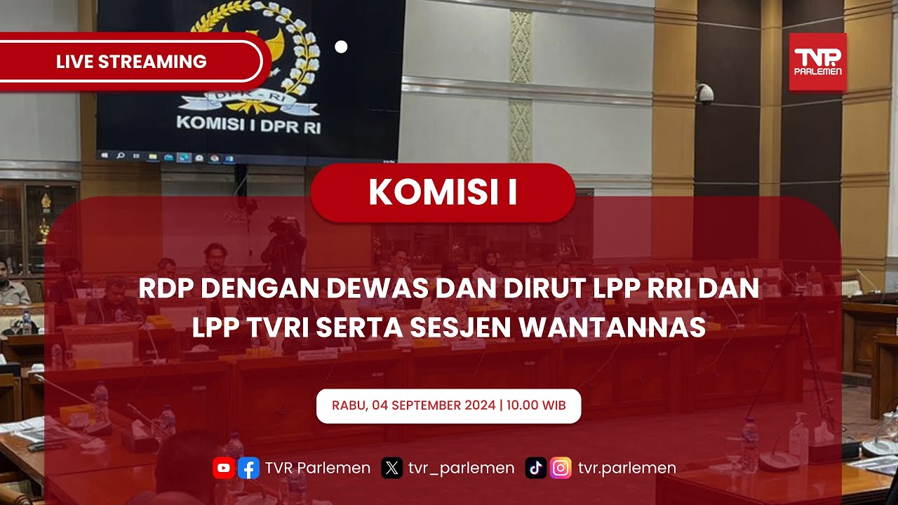 KOMISI I DPR RI RDP DENGAN DEWAS DAN DIRUT LPP RRI DAN LPP TVRI DAN ...