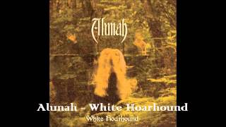 Video thumbnail of "Alunah "White Hoarhound""