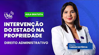 Aprenda sobre Intervenção do Estado na Propriedade para a OAB!
