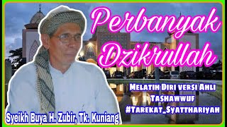 Buya H.Tuanku Kuniang Zubir Pakandangan || Perbanyaklah Zikrullah _ Melatih Diri Versi Ahli TASAWWUF