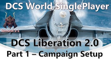 Samurai 1-1 DCS World - DCS Liberation 2.0 Part 1 of 2