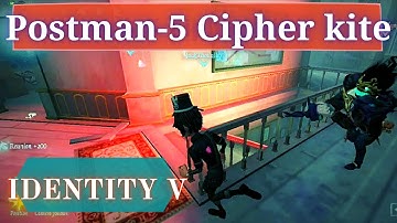 Postman 5 cipher kite || Identity V