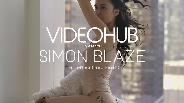 Simon Blaze - The Feeling (feat. Razah) (VideoHUB)...