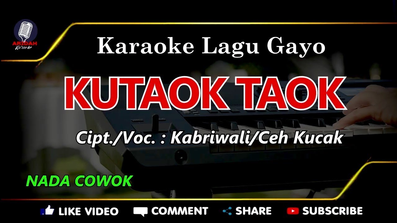 Karaoke Lagu Gayo KUTAOK TAOK Nada Cowok Versi Rendah