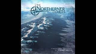 Jeremy Soule -   The Northerner Diaries - Symphonic Sketches