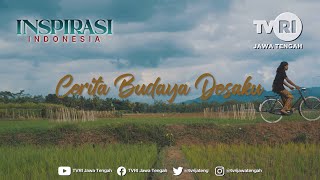 CERITA BUDAYA DESAKU - Inspirasi Indonesia TVRI Jawa Tengah (Maret 2024)