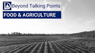 Food & Agriculture: Who We Feed and How We Farm | Beyond Talking Points