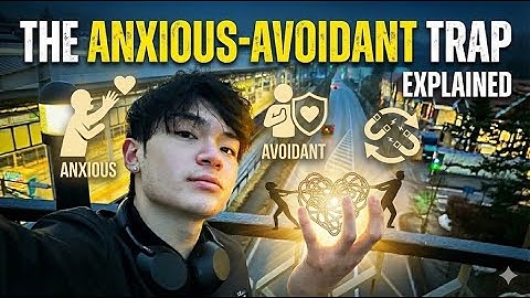 The Anxious-Avoidant Trap Explained