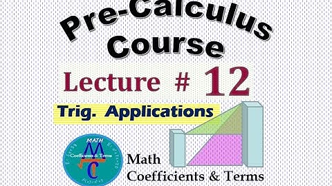 Pre-Calc Course, Lec # 12 (Right Triangle Applications)