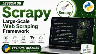 Lesson 38 - Scrapy: Large-Scale Web Scraping Framework | Python Packages Series | Uplatz