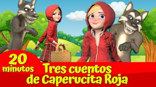 Tres Cuentos de Caperucita Roja y el Gran Lobo Malo 🔴🐺 I Cuentos de hadas españoles by Cuentos Encantadores 2,215 views 4 weeks ago 23 minutes