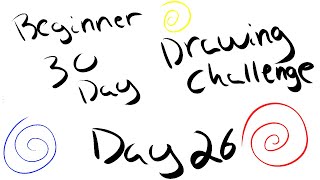 Beginner 30 day Drawing challenge - Day 26
