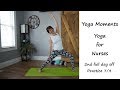 Yoga Moments: Yoga for Nurses 2nd Full Day Off