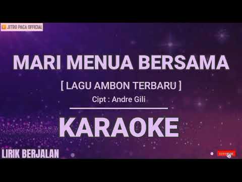 Mari Menua Bersama - Lagu Ambon Terbaru ( Karaoke )