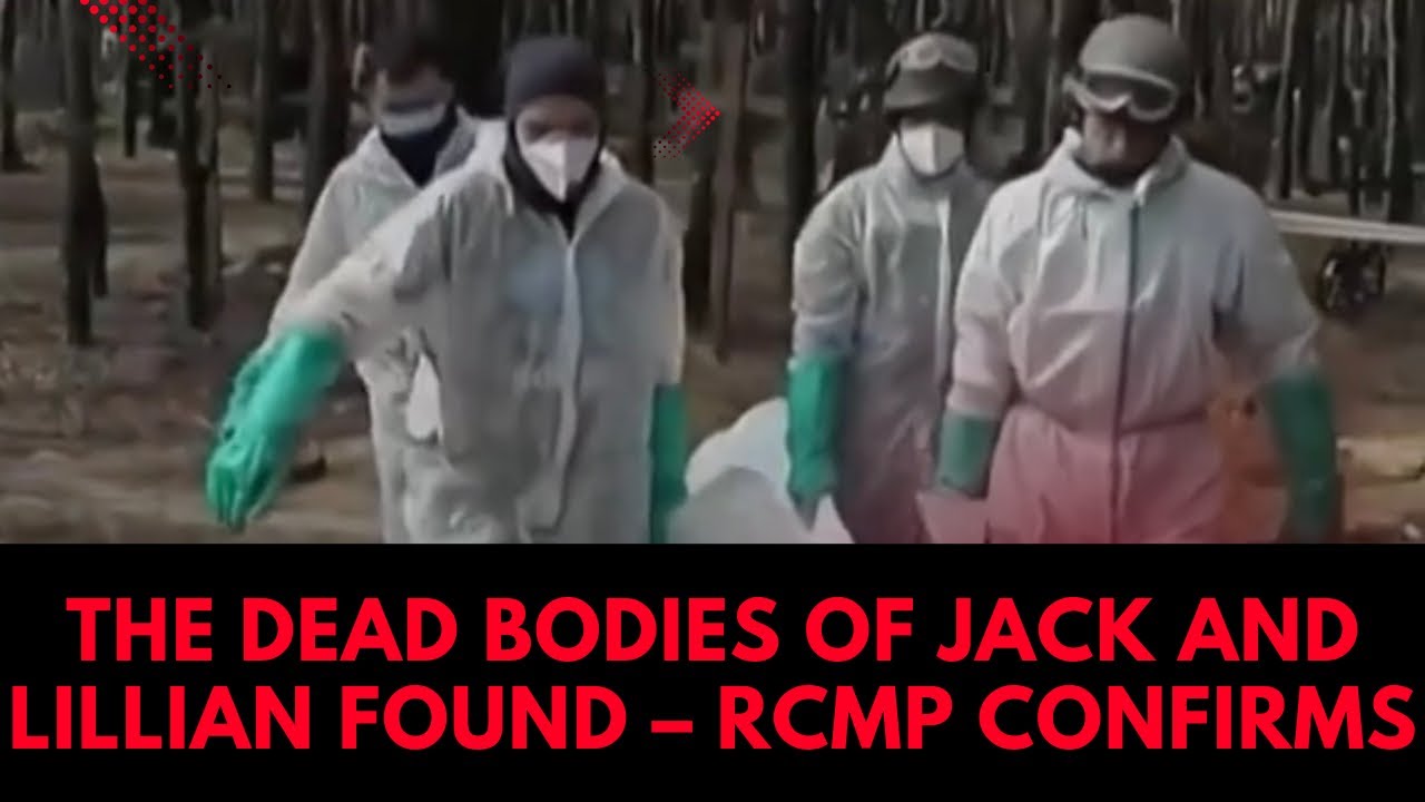 JUST NOW: 5 MINS AGO – THE DEAD BODIES OF JACK AND LILY SULLIVAN FOUND – RCMP CONFIRMS