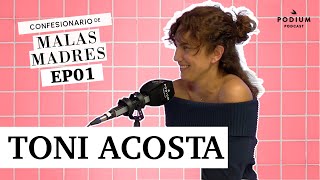 Toni Acosta y Laura Baena | MALAS MADRES: Episodio 1 | Podium Podcast