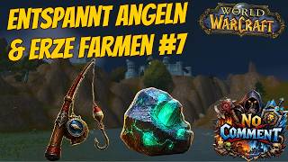 Entspannt Gold farmen in WoW – Angeln &amp; Erz sammeln #7 – Rotkammgebirge