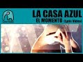 Capture de la vidéo La Casa Azul - El Momento [Lyric Video]