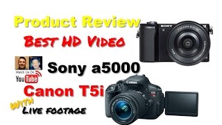 CANON T5i Rebel versus SONY a5000  Video Recording Comparison Review