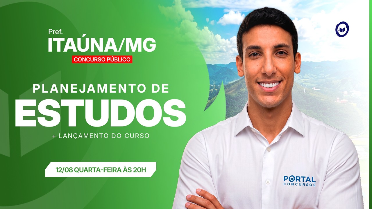 CONCURSO PREF. DE ITAÚNA/MG: PLANEJAMENTO DE ESTUDOS + LANÇAMENTO DO CURSO