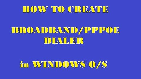 How to creat PPPOE Dialer in windows 7