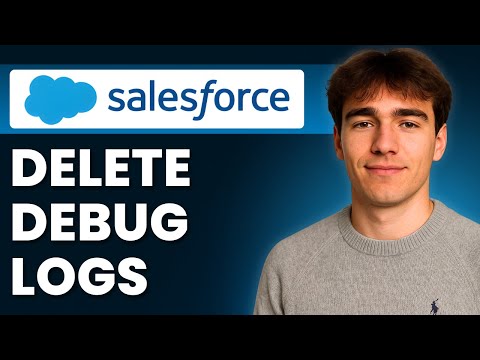 How To Delete Debug Logs In Chunks In Salesforce (Tutorial 2026)