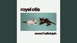 Sweet Hallelujah - Royel Otis