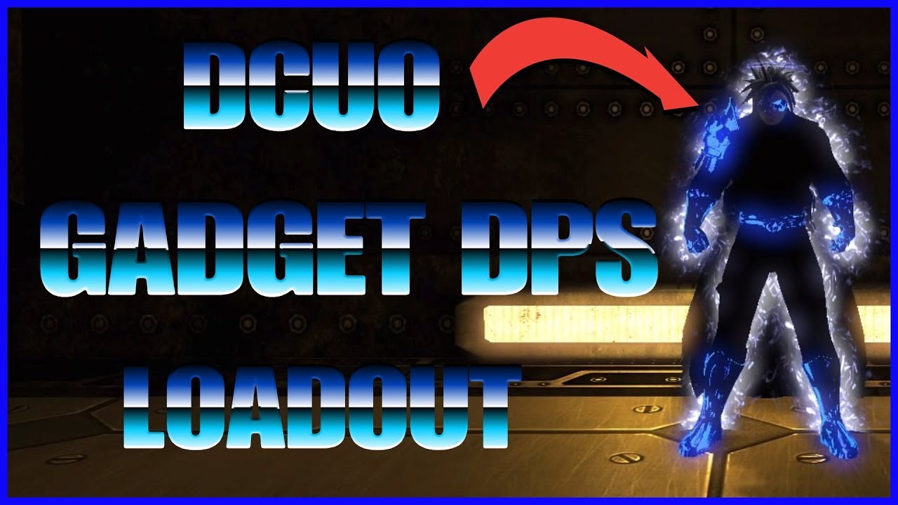 [TUTO] Gadget DPS LOADOUT | DC Universe Online - YouTube