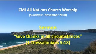 CMI All Nations Church Worship - 1 November 2020 'Give thanks' ( 1 Thessalonians 5:18)