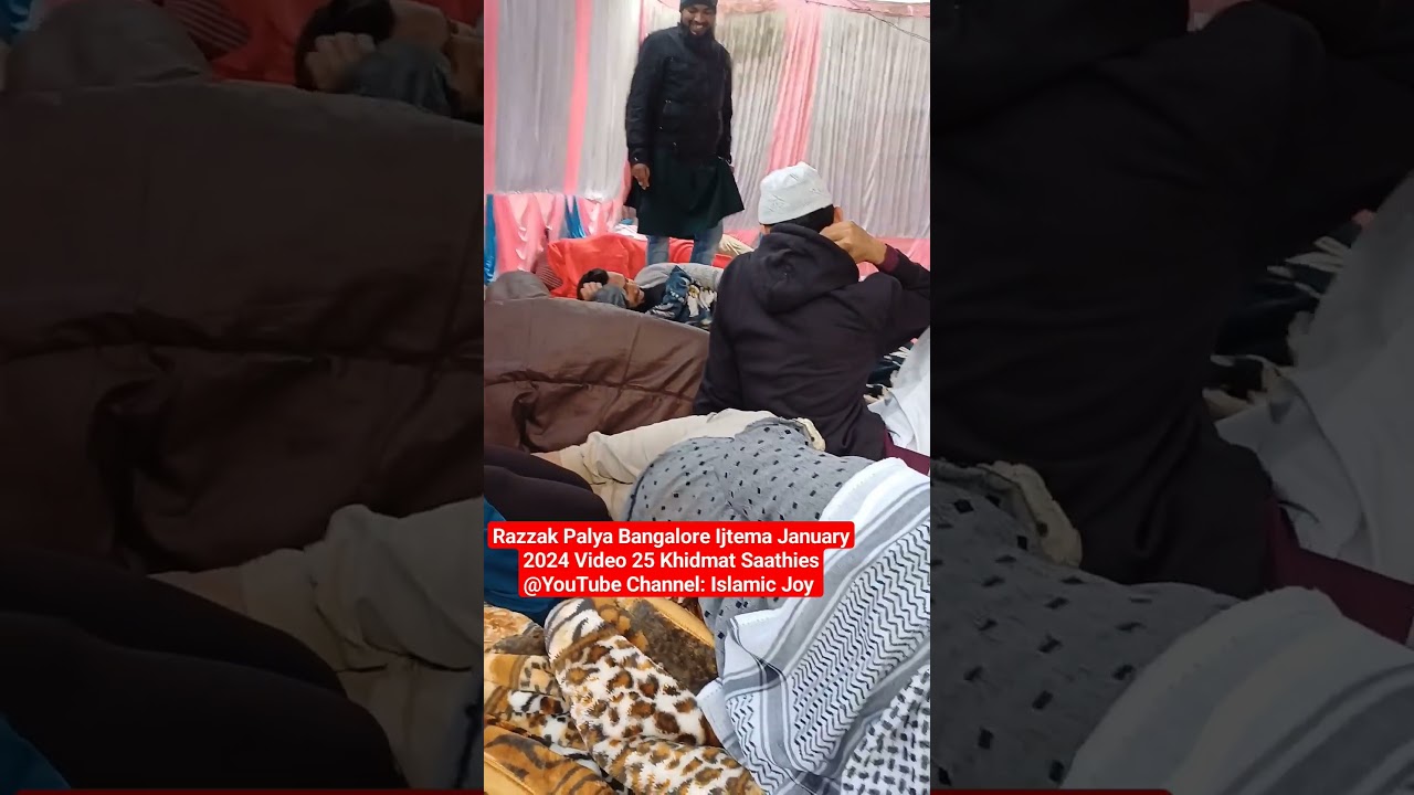 Razzak Palya Bangalore Ijtema January 2024 Video 25 Khidmat Saathies @ YouTube Channel: Islamic Joy