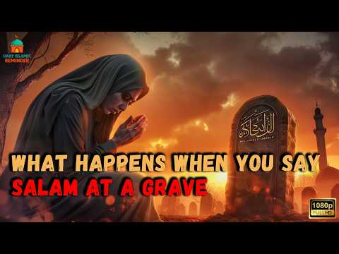 What REALLY Happens When You Say “As-Salamu Alaikum” at a Grave? Islamic Scholars Reveal the Truth