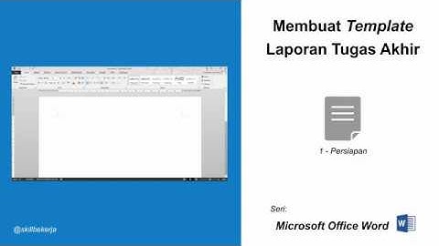 Step-by-Step Membuat Template Laporan Tugas Akhir (Skripsi) || Bagian 1 -  Persiapan