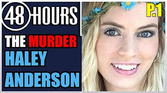 The Murder Of Haley Anderson Youtube