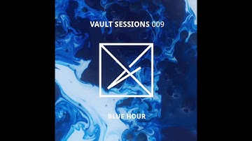 Vault Sessions #009 Blue Hour