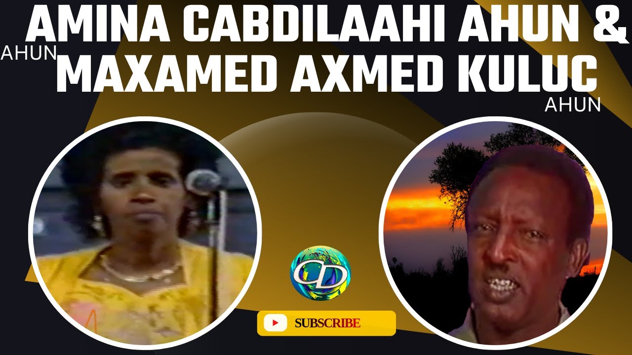Amina Cabdilaahi Ahun & Maxamed Axmed Kuluc Ahun | Heestii Miyaan Ku Waramay